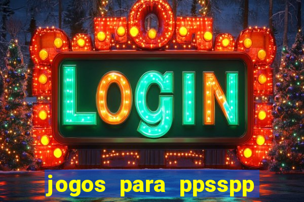 jogos para ppsspp download android