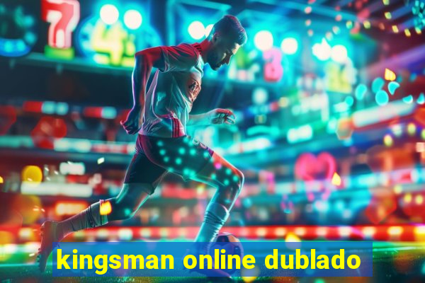 kingsman online dublado