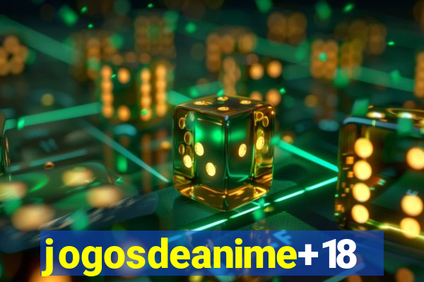 jogosdeanime+18