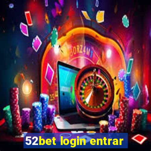 52bet login entrar