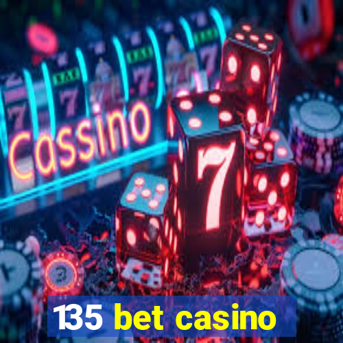 135 bet casino