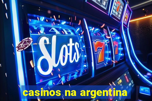 casinos na argentina