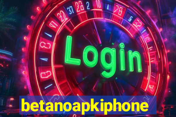 betanoapkiphone