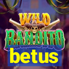 betus