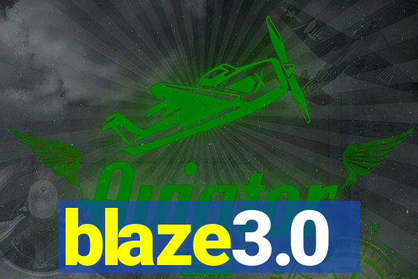 blaze3.0