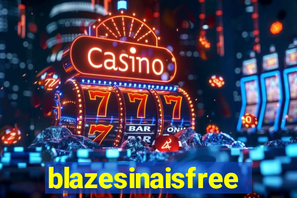 blazesinaisfree