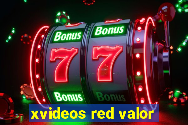 xvideos red valor