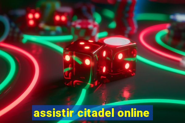 assistir citadel online