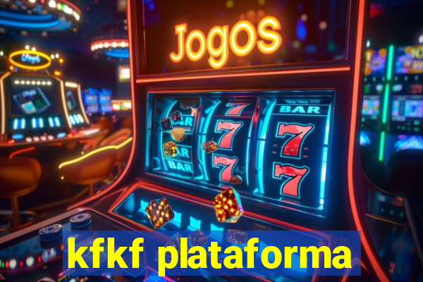 kfkf plataforma