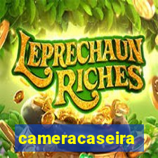 cameracaseira