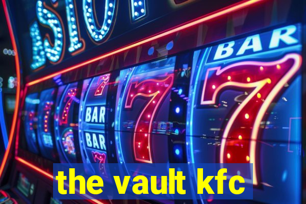 the vault kfc