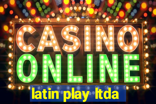 latin play ltda