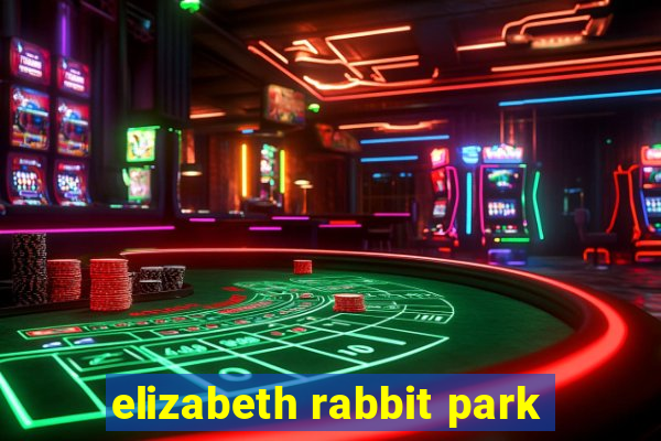 elizabeth rabbit park