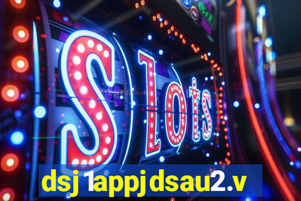 dsj1appjdsau2.vip