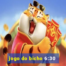 jogo do bicho 6:30