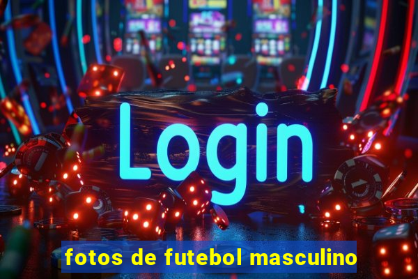 fotos de futebol masculino