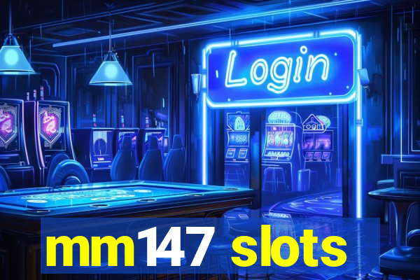 mm147 slots