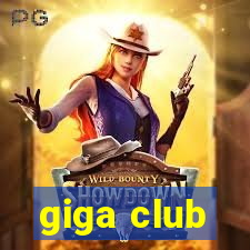 giga club