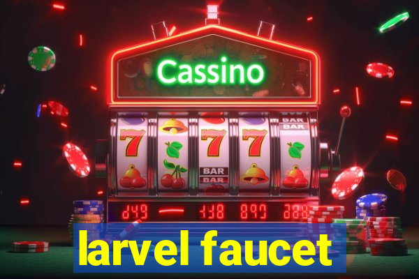 larvel faucet