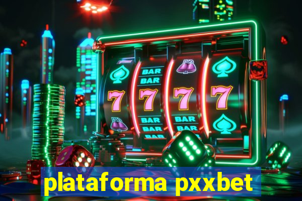 plataforma pxxbet