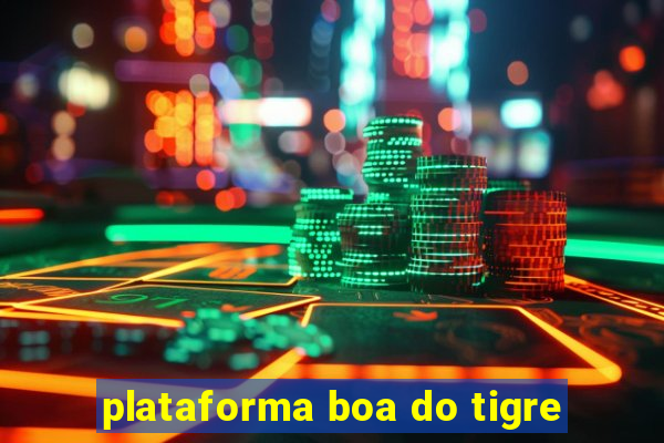 plataforma boa do tigre