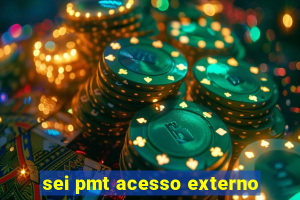 sei pmt acesso externo