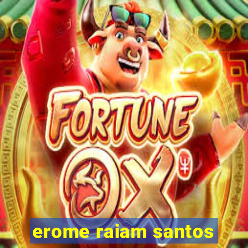 erome raiam santos