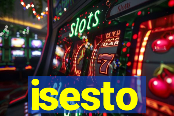 isesto