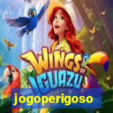 jogoperigoso