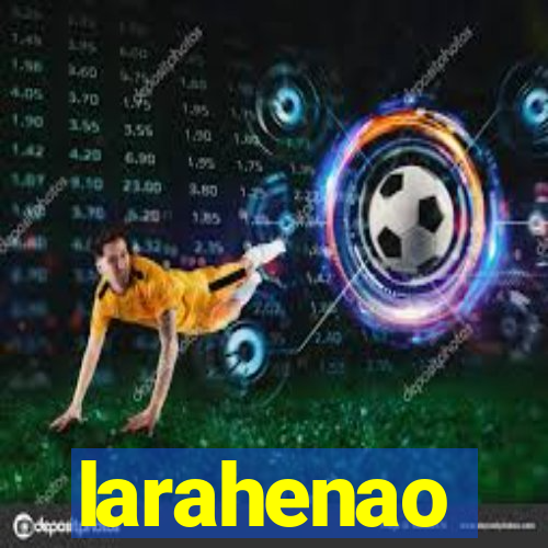 larahenao