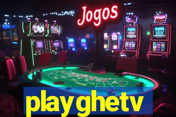 playghetv